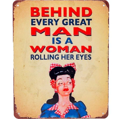 Behind Every Great Man Sign