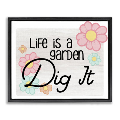 Life's A Garden Phrase Gray Framed Floater Canvas Wall Art by Ziwei Li