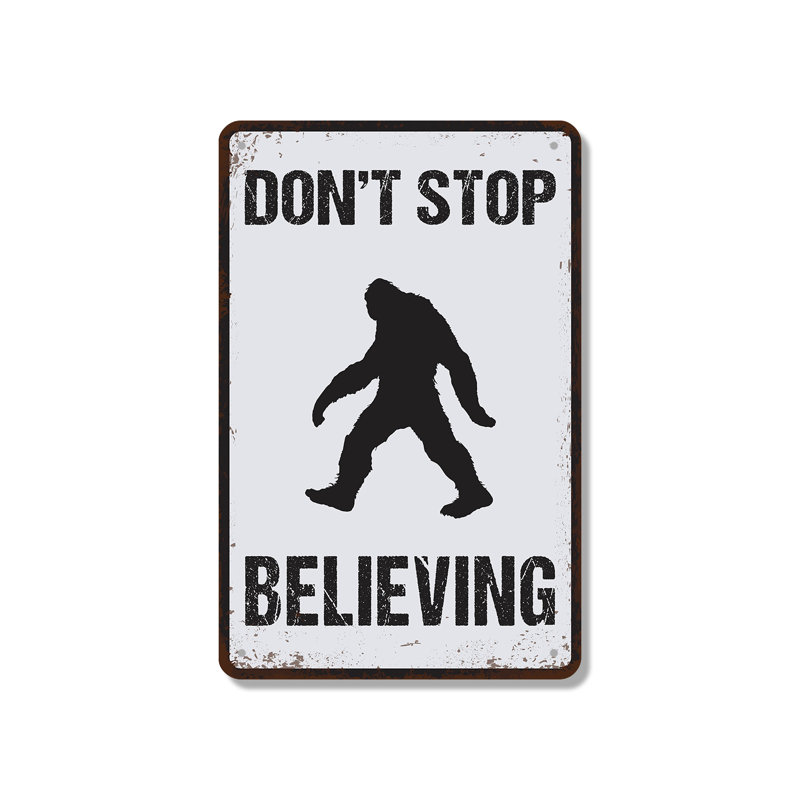 Enseigne amusante Bigfoot «Don't Stop Believing» de 18 po x 24 po, H 18 po x l 24 po x P 0,1 po