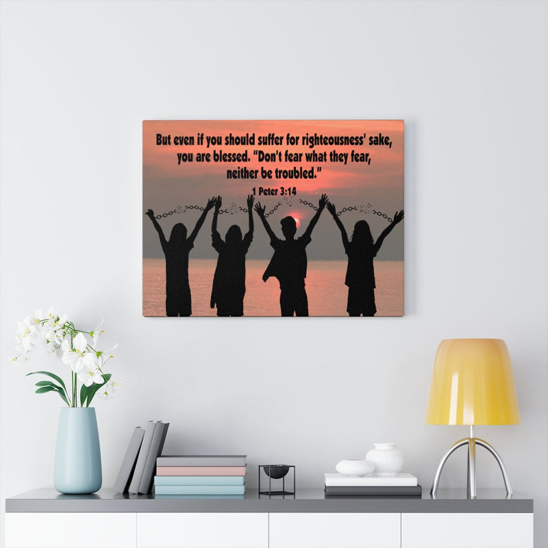Don't Fear What They Fear 1 Peter 3:14 - Wrapped Canvas Print, 46cm H x 61cm W