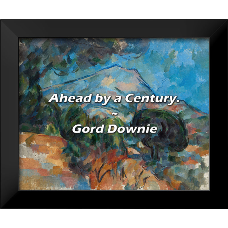 Citation de Gord Downie: Ahead by a Century.