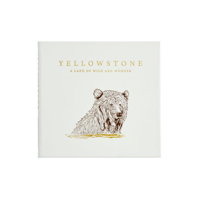 Yellowstone: A Land of Wild and Wonder Leather Bound Special Edition Coffee Table Book