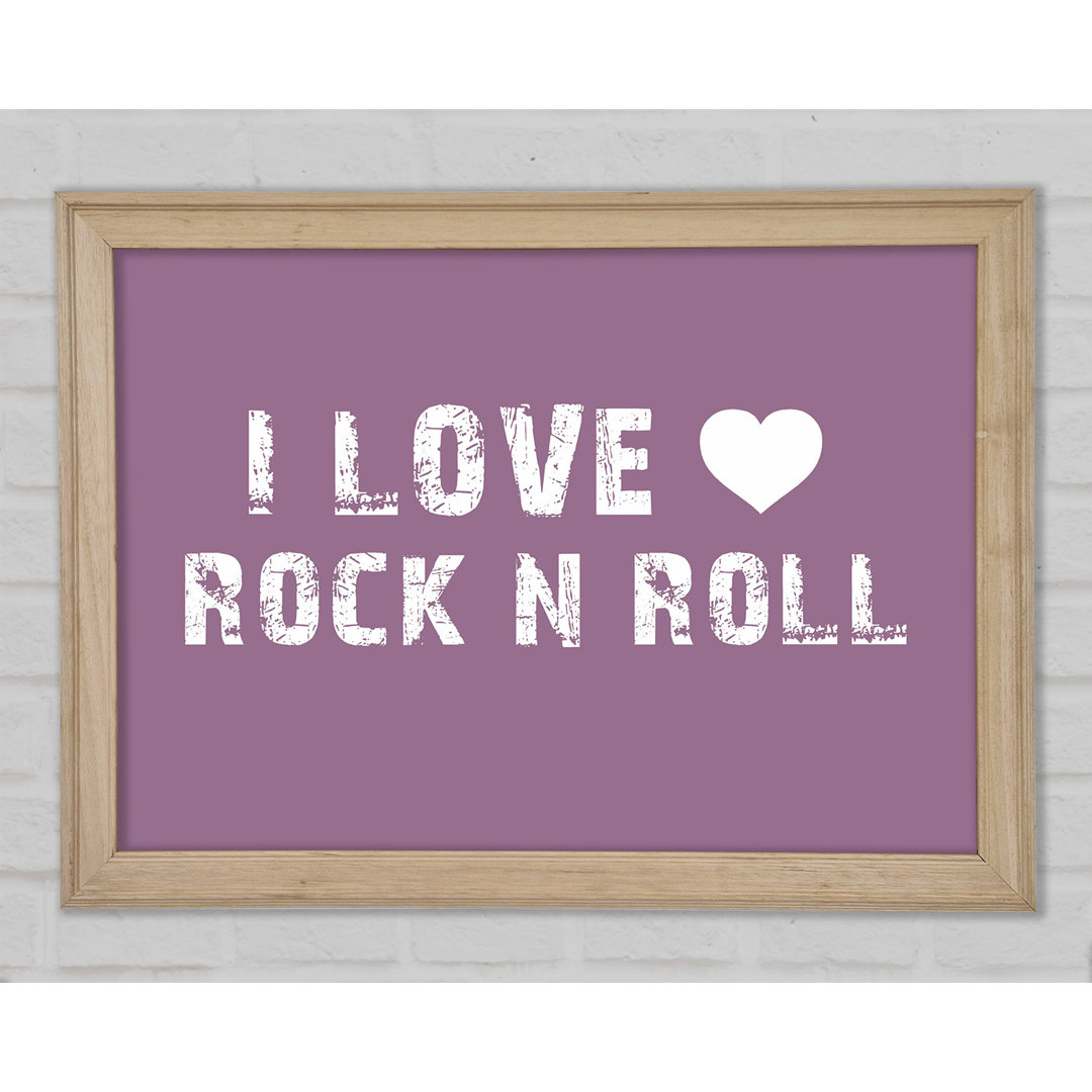 Musik Zitat I Love Rock N Roll Dusty Pink Gerahmter Druck