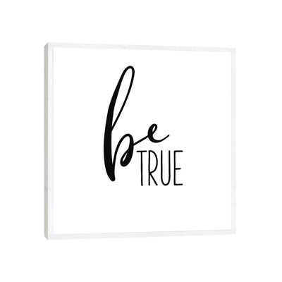 Be True - Print on Canvas
