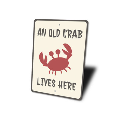 Old Crab Lives Here Aluminum Sign