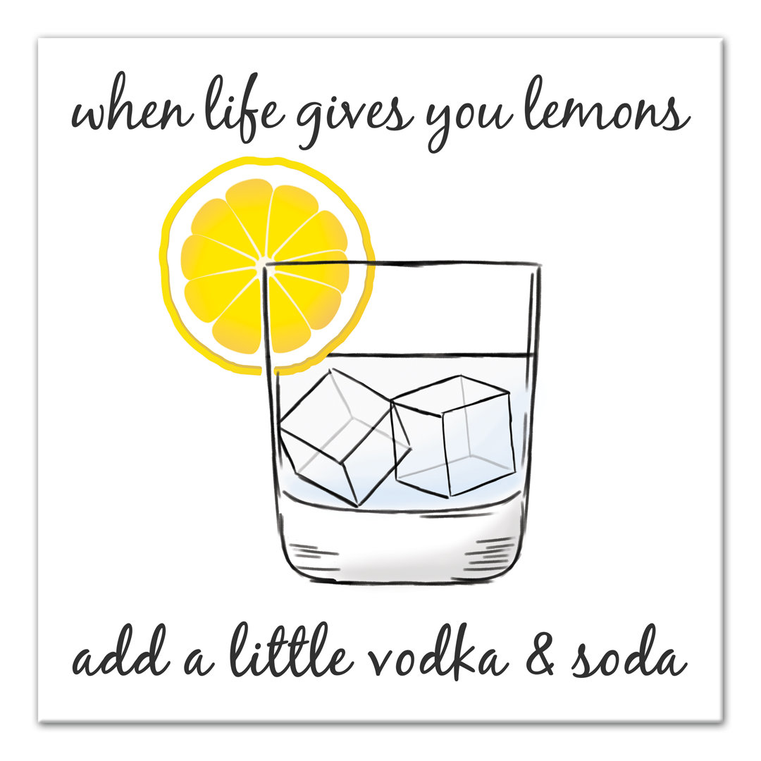 'Life Gives You Lemons Make Vodka & Soda' Graphic Art Print on Canvas Wrought Studio™ 