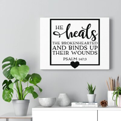 He Heals The Brokenhearted Psalm 147:3 Christian Wall Art Bible Verse Print Ready to Hang -  Trinx, 3DA950DE3A2A4D289470ACD77E9C246E