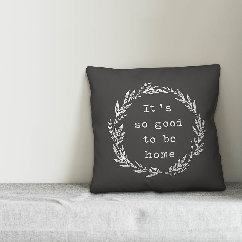  Coussin Good to Be Home, 16 po x 1 po