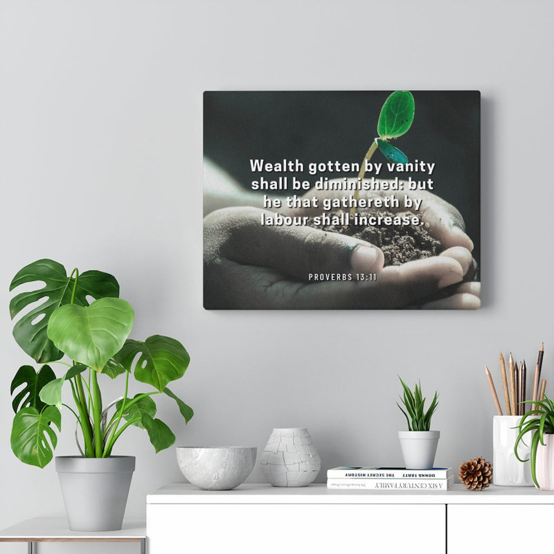 Shall Be Diminished Proverbs 13:11 - Wrapped Canvas Print, 61cm H x 76cm W