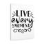 Live Every Moment - Wrapped Canvas Print