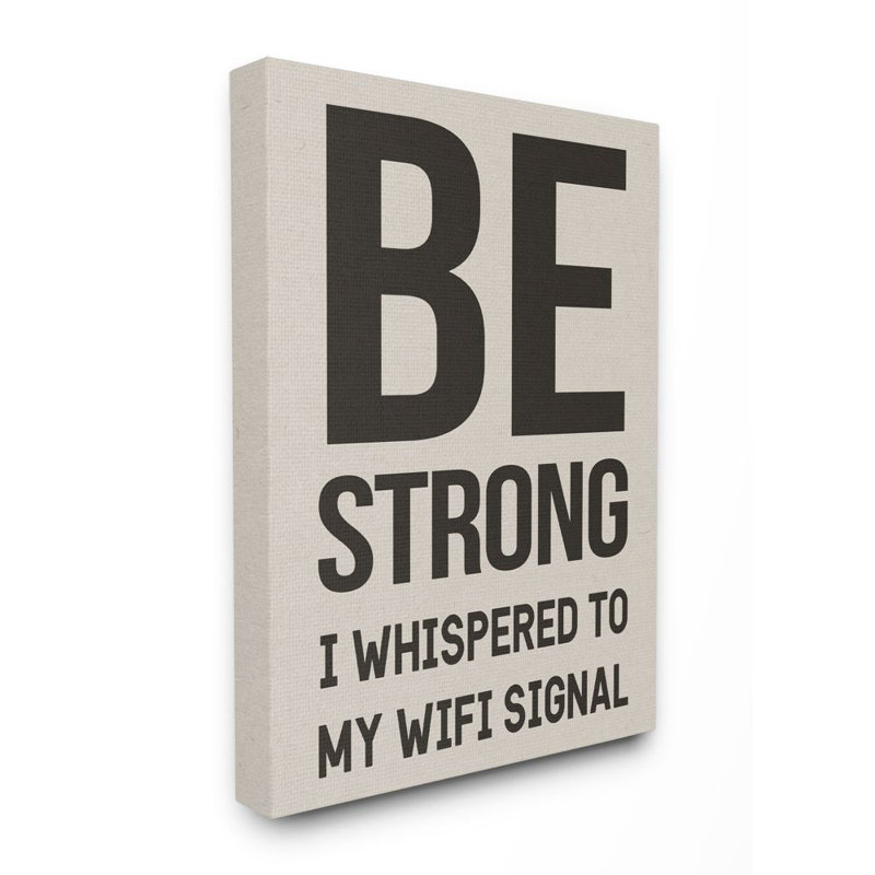 « be strong strong signal wifi family home » par daphné polselli, impression, Toile tendue, H 40 po x l 30 po