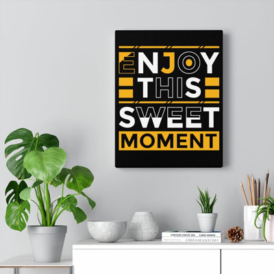 Inspirational Quote Canvas Enjoy This Sweet Moment Wall Art Motivational Motto Inspiring Posters Prints Artwork Decor Ready To Hang -  Trinx, 0790F685C419477D8077CD5C50A90A60