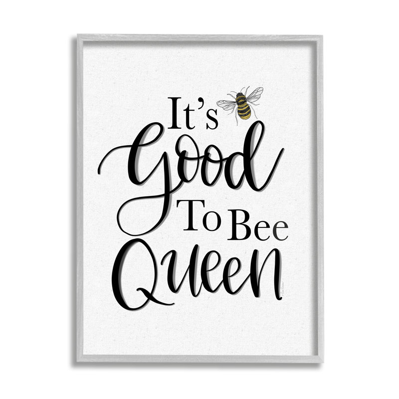 " Good To Bee Queen Bumble Insect Phrase " by Lisa Larson, 20" H x 16" W x 1.5" D, Farmhouse Gray Framed Giclee