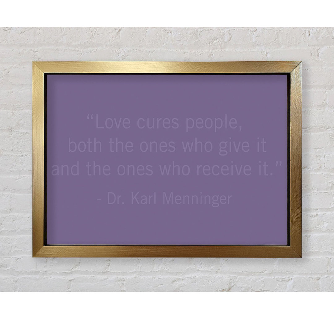 Dr. Karl Menninger Love Cures People Lilac - Single Picture Frame Typography