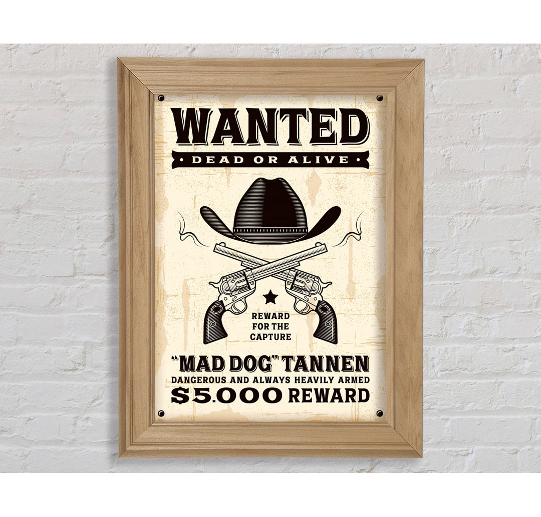 Mad Dog Wanted Dead Or Alive - Einzelner Bilderrahmen Kunstdrucke