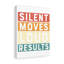 Silent Moves Loud Results - Wrapped Canvas Print
