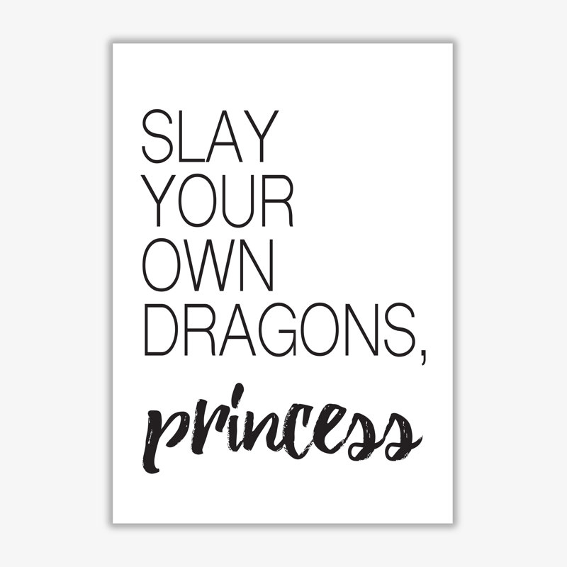 Slay Your Own Dragons - Print, No Frame, 42 cm H x 30 cm W x 1 cm D