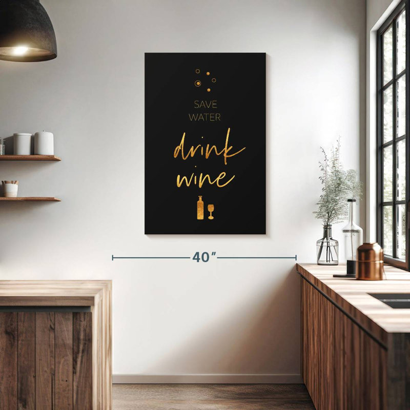 Ketti Golden Rule Save Water Drink Wine, H 39 po x l 26 po