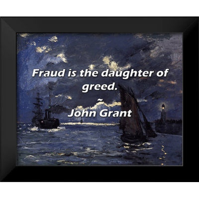 John Grant Quote: Fraud is the daughter of greed.
