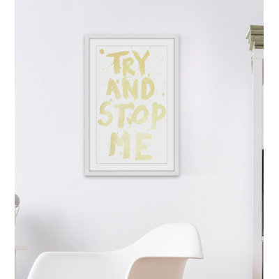 Try and Stop Me 1 Piece Single Picture Frame Wall Art