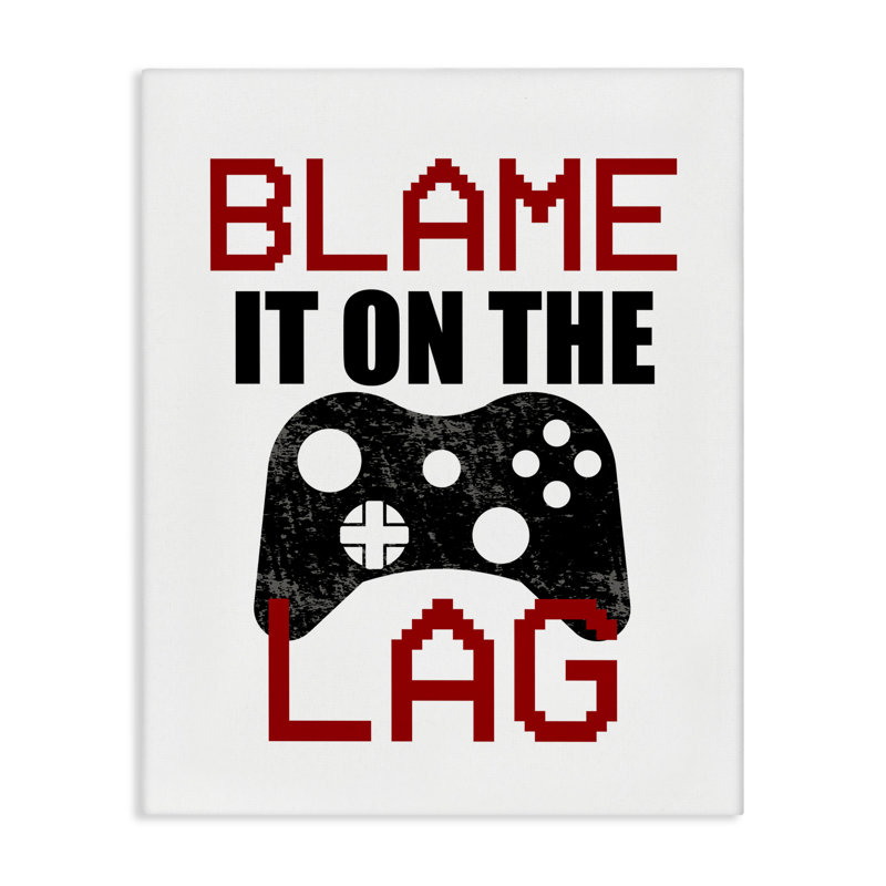 «Blame It On The Lag», conception de Kim Allen, H 20 po x l 16 po