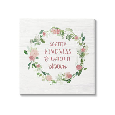 Scatter Kindness Watch Bloom Motivational Spring Expression Roses par Carol Robinson - Art textuel