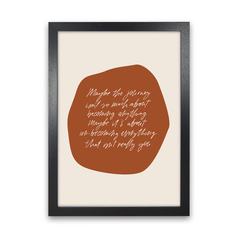 Maybe the Journey by Planeta444 - Typography Print on Paper, Black Framed, 88cm H x 64cm W x 3cm D