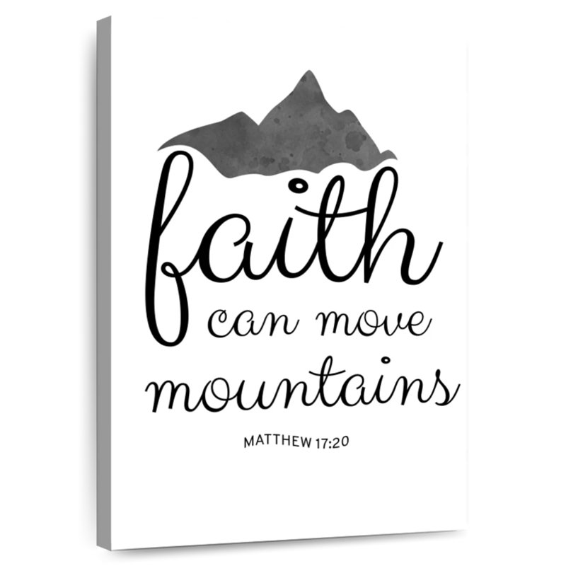 Faith Can Move Mountains, H 24 po x l 16 po