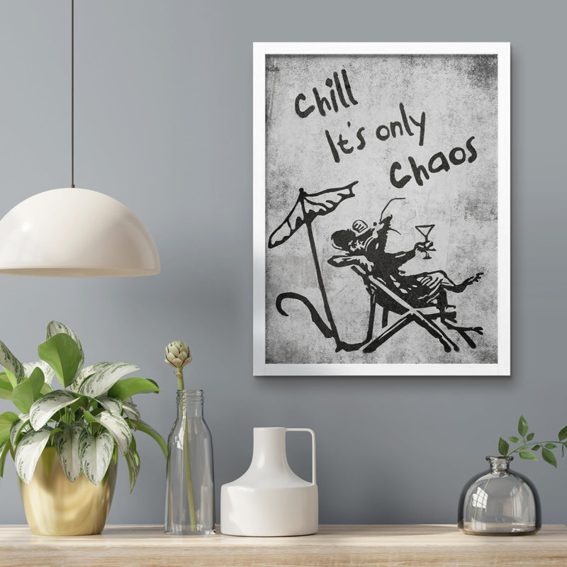" Chill It's Only Chaos ", White, 10" H x 8" W