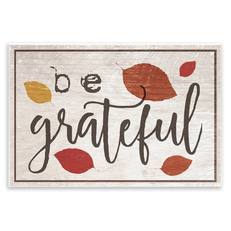 «Be Grateful Fall Leaves» par Daphne Polselli, 13" H x 19" W