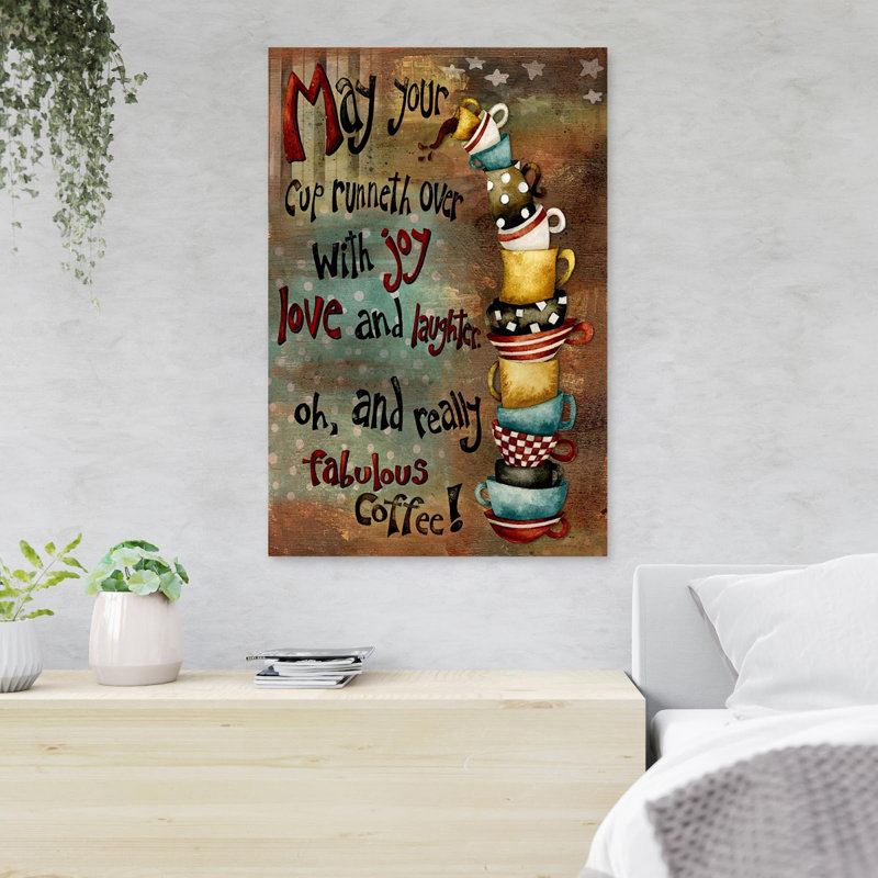 «Many Your Cups Of Coffee - May Your Cup Runneth Over With Joy», reproduction d'art graphique sur toile tendue
