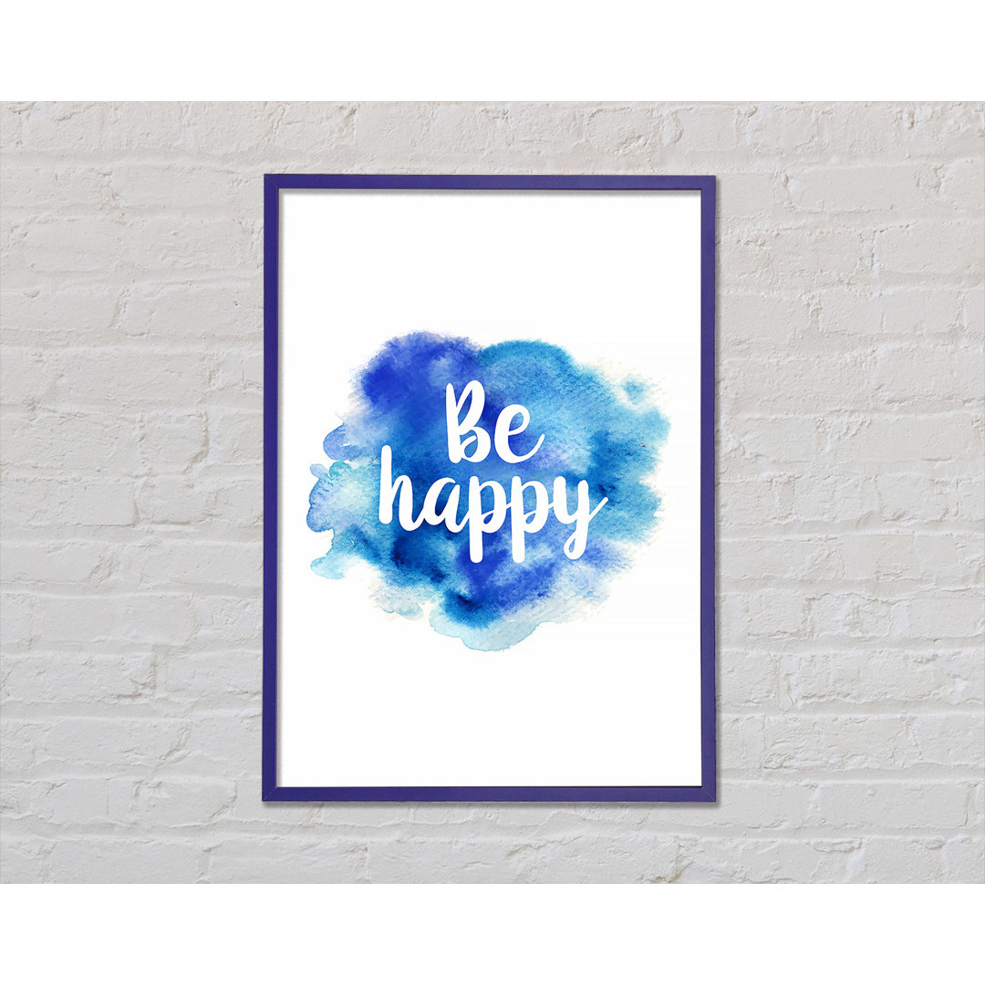 Be Happy 3 Gerahmter Druck Wandkunst