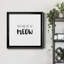 Had Me at Meow - Reproduction d'art textuel sur toile encadrée-779828028-779828031