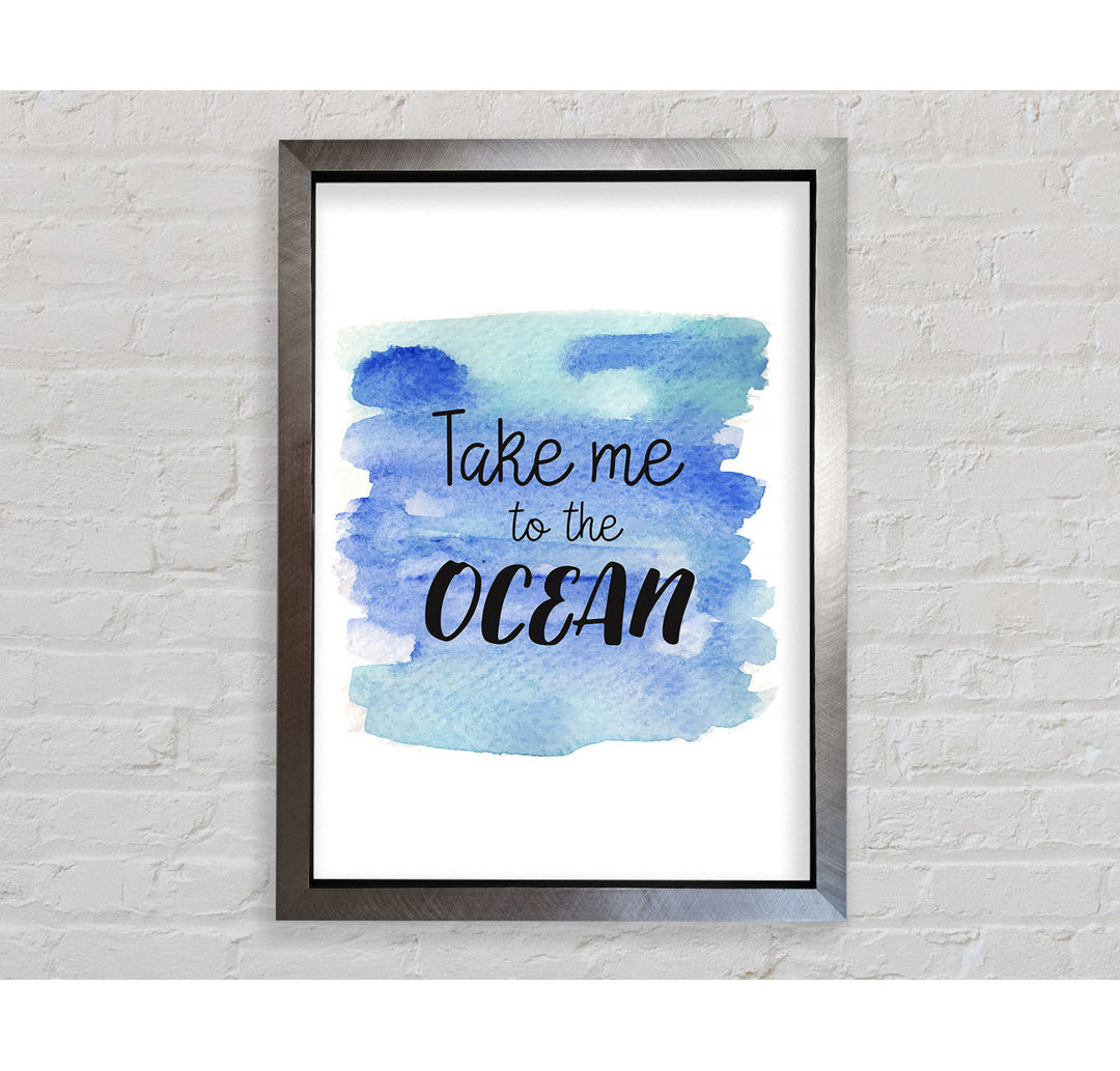 Take Me To The Ocean - Druck