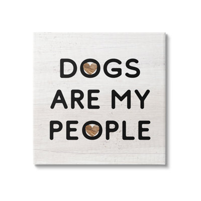 " Dogs Are My People " by Daphne Polselli