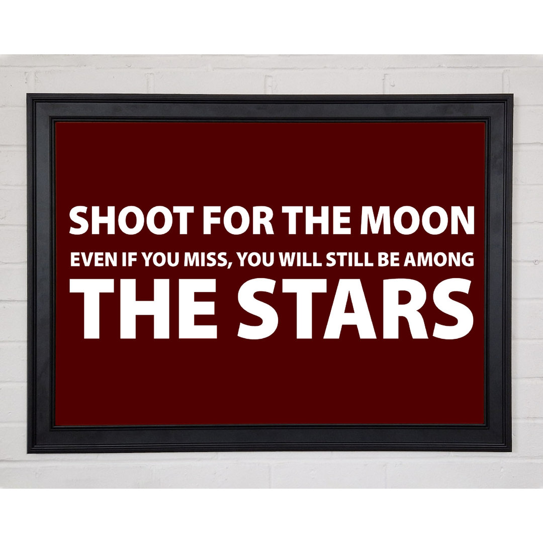 Motivierendes Zitat "Shoot For The Moon" Gerahmter Druck 9655