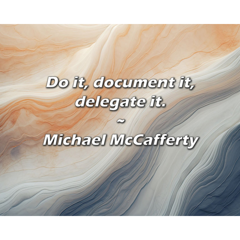 Citation artistique «Faites-le, documentez-le, délégez-le». Toile tendue par Michael McCafferty, H 13 po x l 18 po