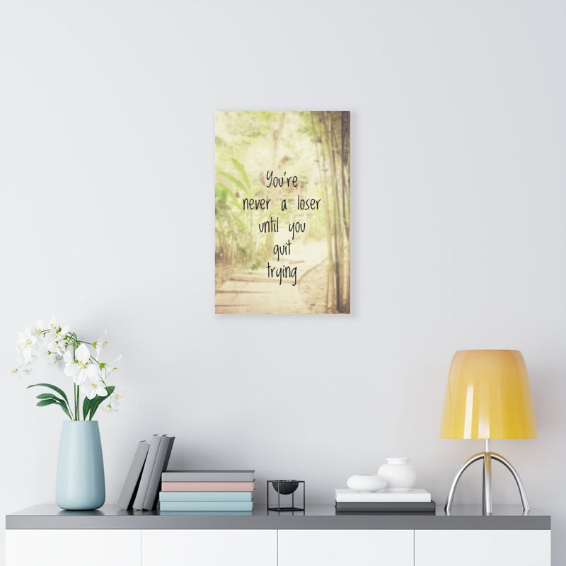 You're Never A Loser - Wrapped Canvas Print