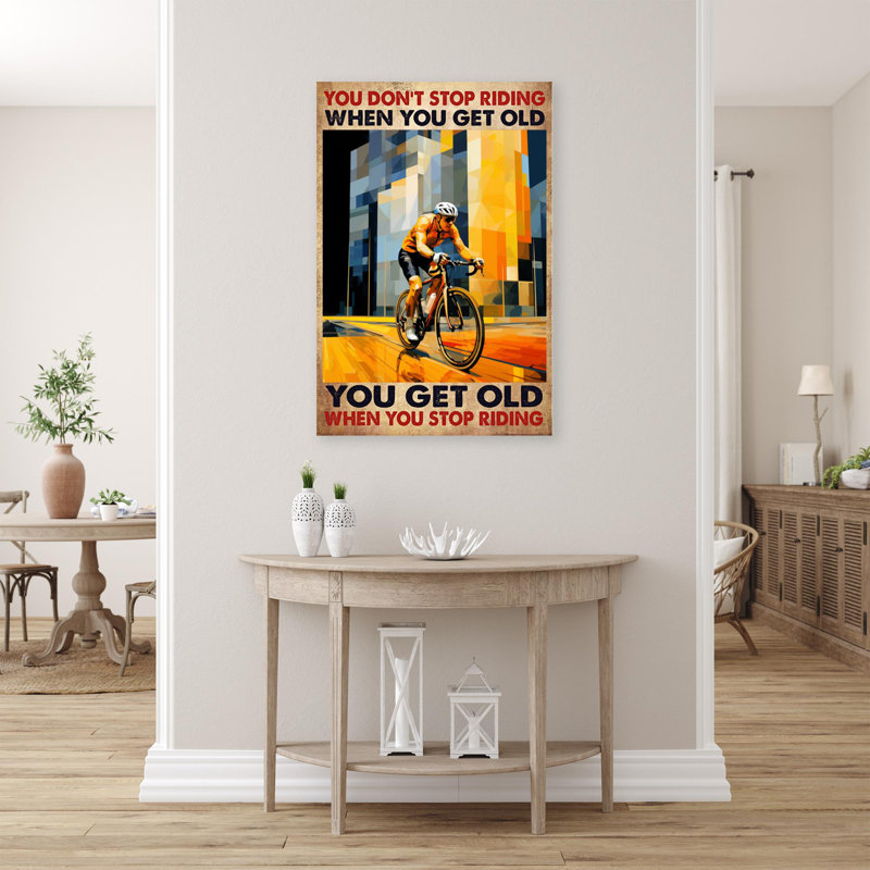 «You Get Old When You Stop Riding Bike» - 1 pièce Re You Get Old When You Stop Riding Bike - 1 pièce, reproduction d'art graphique sur toile tendue