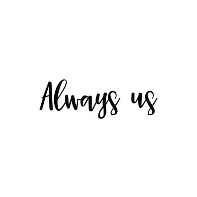 " Always "