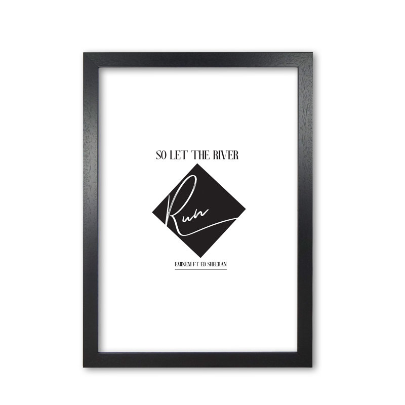 Let The River Run - Print, 42 cm H x 30 cm W x 5 cm D, Black Grain Frame