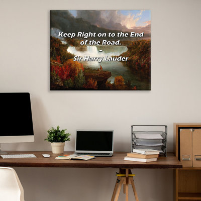 Artsy Quote "Keep Right on to the End of the Road." By Sir Harry Lauder Gallery Wrapped Canvas