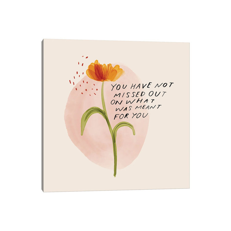 You Have Not Missed Out On What Was Meant For You by Morgan Harper Nichols - Wrapped Canvas Print, 30.48 cm H x 30.48 cm W