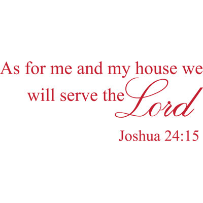 Quant à moi et ma maison, nous servirons le dieu Josué 24:15