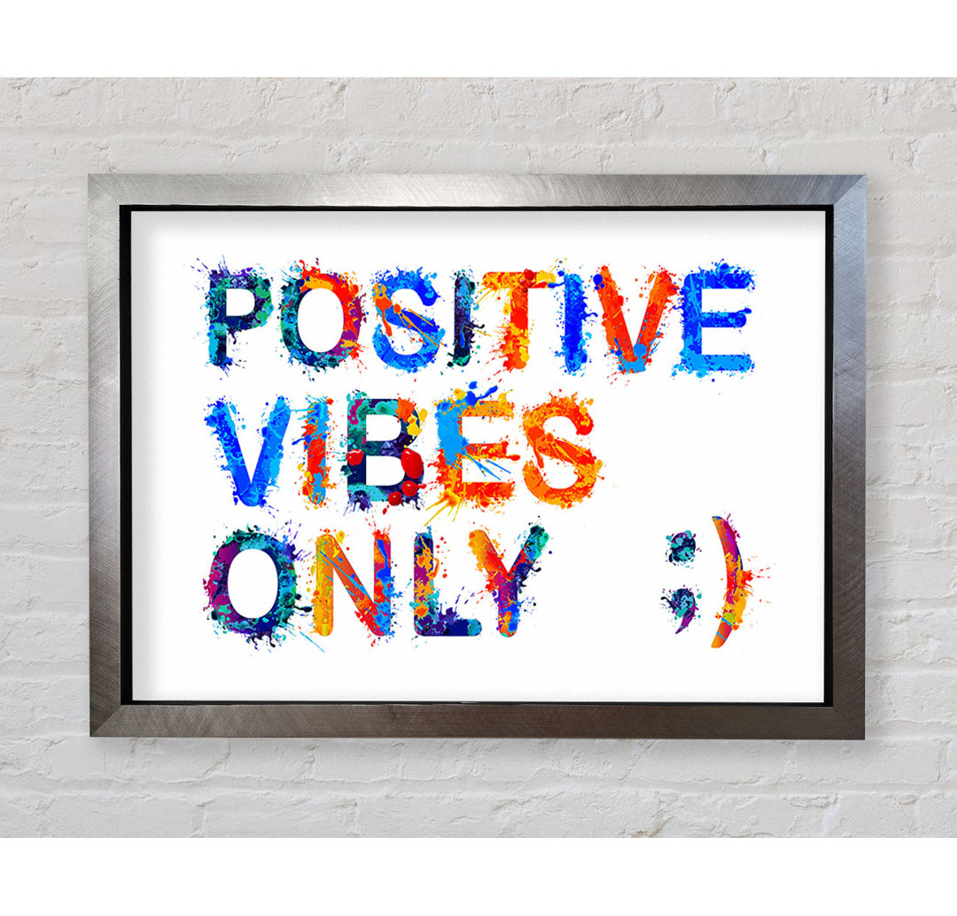 Positive Vibes Only Gerahmter Druck Wandkunst