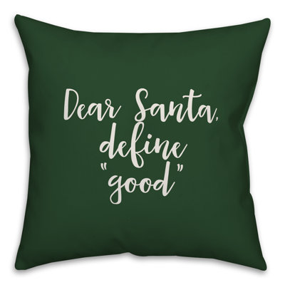  Dear Santa, Define Good Throw Pillow