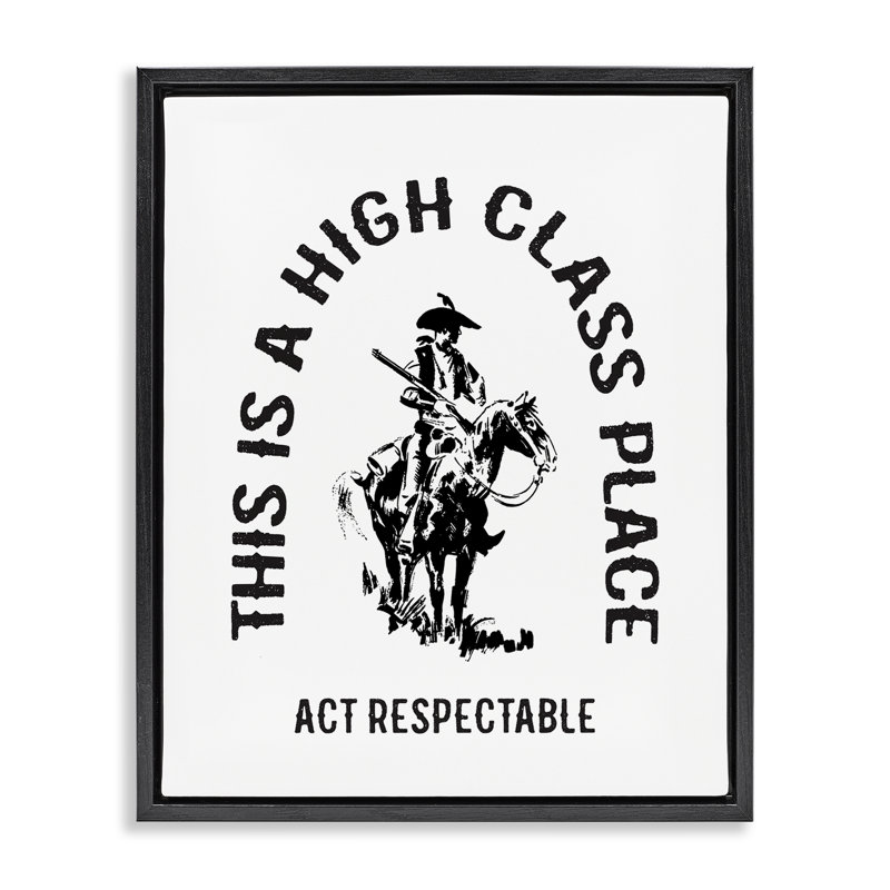 Art mural sur toile flottant "Act Respectable Cowboy", design par lettré et doublé, Cadre flottant noir de jais