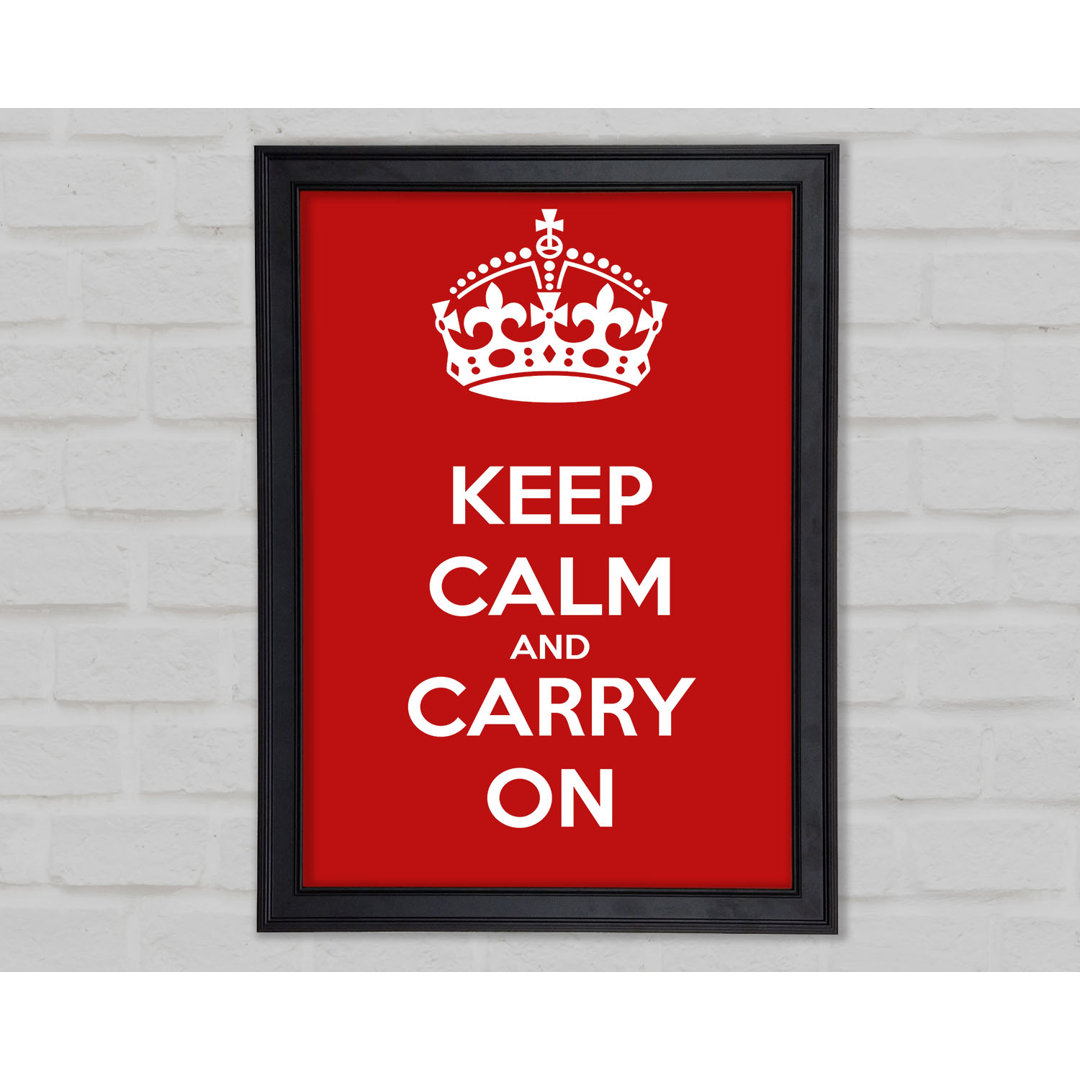 Keep Calm And Carry On Gerahmter Druck 9959