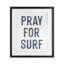 «Summer Sentiment Pray For Surf», impression sous verre encadrée, design par lettré et doublé-1138275090-1138275116