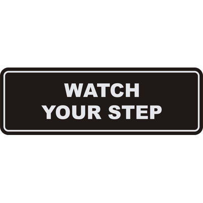 Standard Watch Your Step Sign
